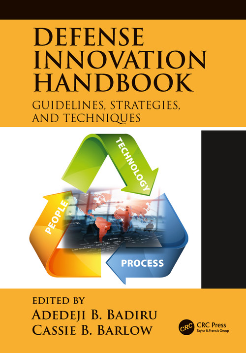 Defense Innovation Handbook (Guidelines, Strategies, and Techniques) by Adedeji B. Badiru, Cassie Barlow, 9780367780913