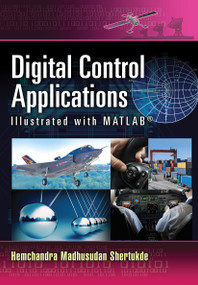 Digital Control Applications Illustrated with MATLAB® by Hemchandra Madhusudan Shertukde, 9780367779047
