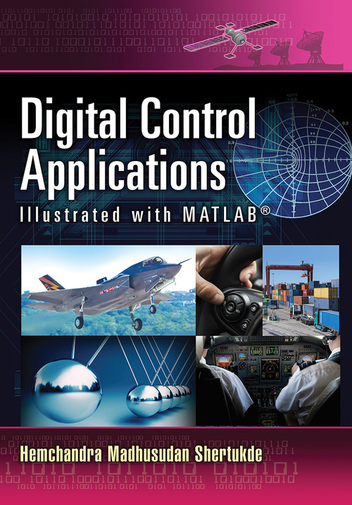 Digital Control Applications Illustrated with MATLAB® by Hemchandra Madhusudan Shertukde, 9780367779047