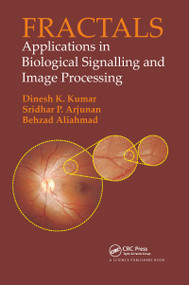 Fractals (Applications in Biological Signalling and Image Processing) by Dinesh Kumar, Sridhar P. Arjunan, Behzad Aliahmad, 9780367782764