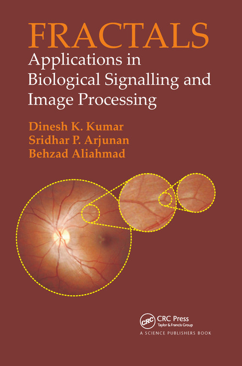 Fractals (Applications in Biological Signalling and Image Processing) by Dinesh Kumar, Sridhar P. Arjunan, Behzad Aliahmad, 9780367782764