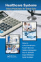 Healthcare Systems (Future Predictions for Global Care) by Jeffrey Braithwaite, Russell Mannion, Yukihiro Matsuyama, Paul G. Shekelle, Stuart Whittaker, Samir Al-Adawi, 9780367781262
