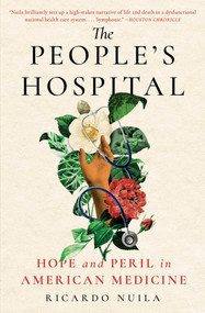 The People's Hospital (Hope and Peril in American Medicine) - 9781501198052 by Ricardo Nuila