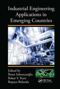 Industrial Engineering Applications in Emerging Countries by Ihsan Sabuncuoglu, Bahar Y. Kara, Bopaya Bidanda, 9780367783624