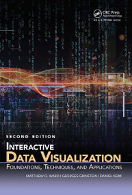 Interactive Data Visualization (Foundations, Techniques, and Applications, Second Edition) by Matthew O. Ward, Georges Grinstein, Daniel Keim, 9780367783488