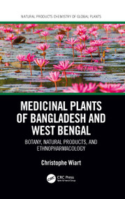 Medicinal Plants of Bangladesh and West Bengal (Botany, Natural Products, & Ethnopharmacology) by Christophe Wiart, 9780367779924