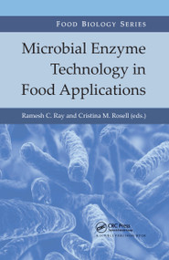 Microbial Enzyme Technology in Food Applications by Ramesh C. Ray, Cristina M. Rosell, 9780367782566
