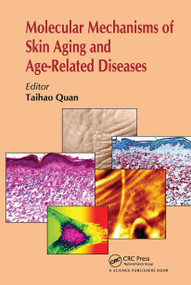 Molecular Mechanisms of Skin Aging and Age-Related Diseases by Taihao Quan, 9780367783006