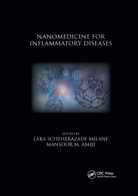 Nanomedicine for Inflammatory Diseases by Lara Scheherazade Milane, Mansoor M. Amiji, 9780367657833