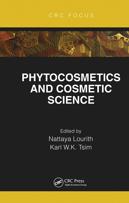 Phytocosmetics and Cosmetic Science by Nattaya Lourith, Karl Tsim, 9780367619763