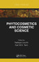 Phytocosmetics and Cosmetic Science by Nattaya Lourith, Karl Tsim, 9780367619763