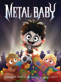 Metal Baby by Stephen W. Martin, Brandon James Scott, 9781665924931