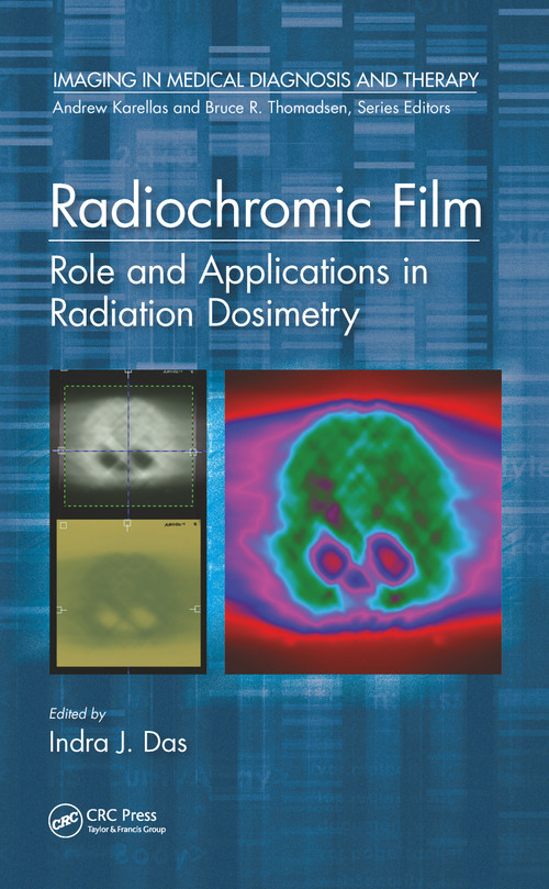 Radiochromic Film (Role and Applications in Radiation Dosimetry) by Indra J. Das, 9780367781750