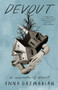 Devout (A Memoir of Doubt) by Anna Gazmarian, 9781668004036