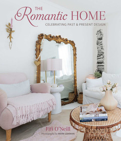 The Romantic Home (Celebrating past and present design) by Fifi O'Neill, 9781800653092