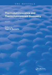 Thermoluminescence and Thermoluminescent Dosimetry by Yigal S. Horowitz, 9780367262662
