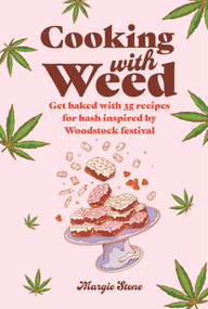 Cooking with Weed (Get baked with 35 recipes for hash inspired by Woodstock festival) by Dog 'n' Bone, 9781912983803