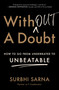 Without a Doubt (How to Go from Underrated to Unbeatable) - 9781982147914 by Surbhi Sarna, 9781982147914