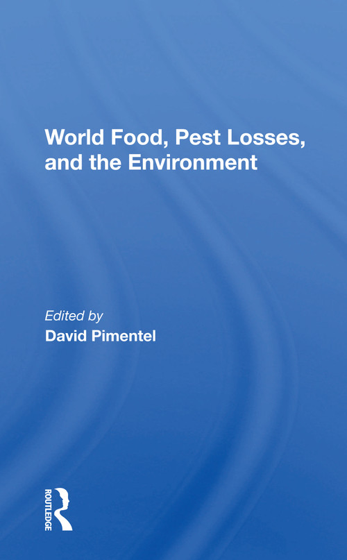 World Food, Pest Losses, And The Environment by David Pimentel, 9780367216801