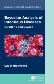 Bayesian Analysis of Infectious Diseases (COVID-19 and Beyond) by Lyle D. Broemeling, 9780367647247