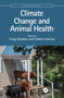 Climate Change and Animal Health by Craig Stephen, Colleen Duncan, 9780367712013