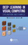 Deep Learning in Visual Computing (Explanations and Examples) by Hassan Ugail, 9780367549626