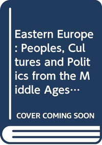 Eastern Europe (Peoples, Cultures and Politics from the Middle Ages to the Twenty-First Century) by Malgorzata Fidelis, Jill Massino, 9780415737500