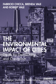 The Environmental Impact of Cities (Death by Democracy and Capitalism) by Fabricio Chicca, Brenda Vale, Robert Vale, 9780367493424