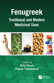 Fenugreek (Traditional and Modern Medicinal Uses) by Dilip Ghosh, Prasad Thakurdesai, 9780367566821