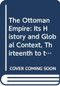 The Ottoman Empire (Its History and Global Context, thirteenth to the twentieth century) by Kent Schull, 9780415730747