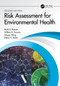 Risk Assessment for Environmental Health by Mark G. Robson, William A. Toscano, Qingyu Meng, Debra A. Kaden, 9780367261443