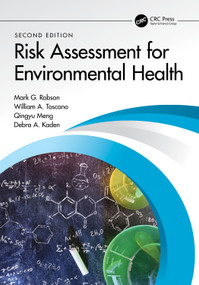 Risk Assessment for Environmental Health by Mark G. Robson, William A. Toscano, Qingyu Meng, Debra A. Kaden, 9780367261443