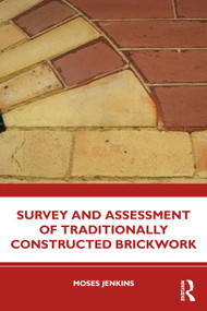Survey and Assessment of Traditionally Constructed Brickwork by Moses Jenkins, 9780367555832