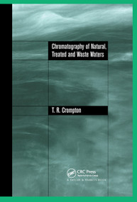 Chromatography of Natural, Treated and Waste Waters by T.R Crompton, 9780367863487