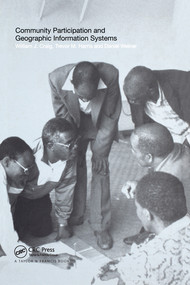 Community Participation and Geographical Information Systems by William J. Craig, Trevor M. Harris, Daniel Weiner, 9780367578626