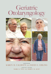 Geriatric Otolaryngology by Karen H. Calhoun, David E. Eibling, 9780824728502