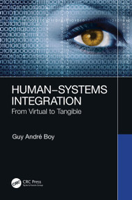 Human-Systems Integration (From Virtual to Tangible) by Guy André Boy, 9780367357733