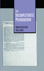 The Incompleteness Phenomenon - 9781568810294 by Martin Goldstern, Haim Judah, 9781568810294