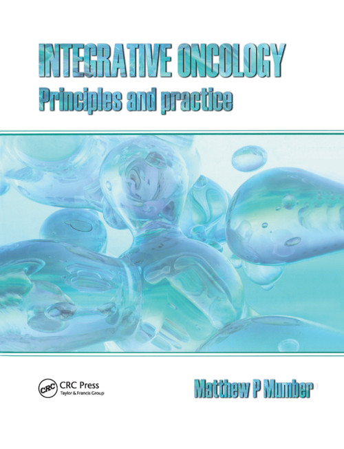 Integrative Oncology (Principles and Practice) by Matthew P. Mumber, 9780367391768