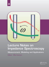 Lecture Notes on Impedance Spectroscopy (Measurement, Modeling and Applications, Volume 3) by Olfa Kanoun, 9780415644303