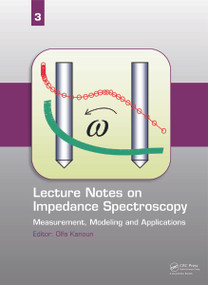 Lecture Notes on Impedance Spectroscopy (Measurement, Modeling and Applications, Volume 3) by Olfa Kanoun, 9780415644303