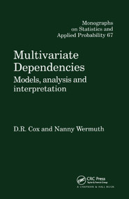 Multivariate Dependencies (Models, Analysis and Interpretation) by D.R. Cox, Nanny Wermuth, 9780367401375