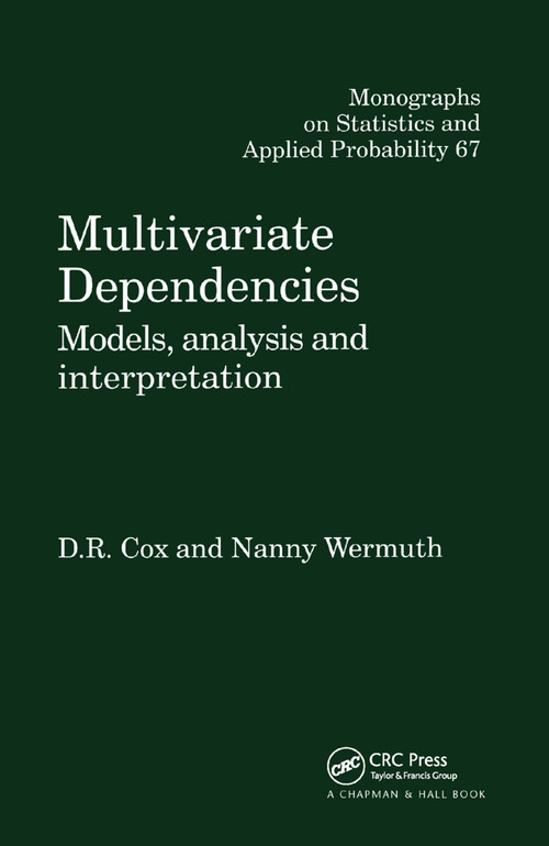 Multivariate Dependencies (Models, Analysis and Interpretation) by D.R. Cox, Nanny Wermuth, 9780367401375