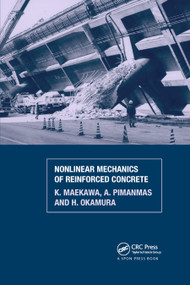 Non-Linear Mechanics of Reinforced Concrete by K. Maekawa, H. Okamura, A. Pimanmas, 9780367865559