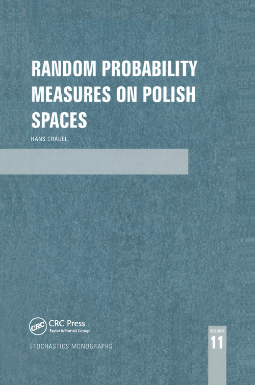 Random Probability Measures on Polish Spaces by Hans Crauel, 9780367395995