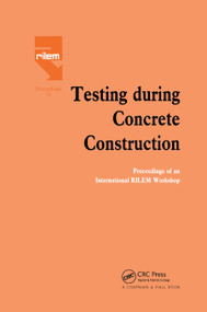 Testing During Concrete Construction (Proceedings of RILEM Colloquium, Darmstadt, March 1990) by H.W. Reinhardt, 9780367863791