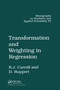 Transformation and Weighting in Regression by Raymond J. Carroll, David Ruppert, 9780367403379
