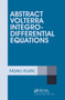 Abstract Volterra Integro-Differential Equations by Marko Kostic, 9780367377670