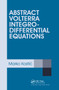 Abstract Volterra Integro-Differential Equations by Marko Kostic, 9780367377670
