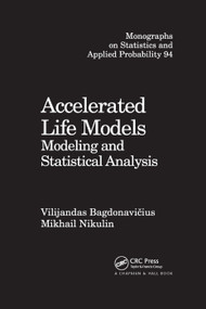 Accelerated Life Models (Modeling and Statistical Analysis) by Vilijandas Bagdonavicius, Mikhail Nikulin, 9780367396633